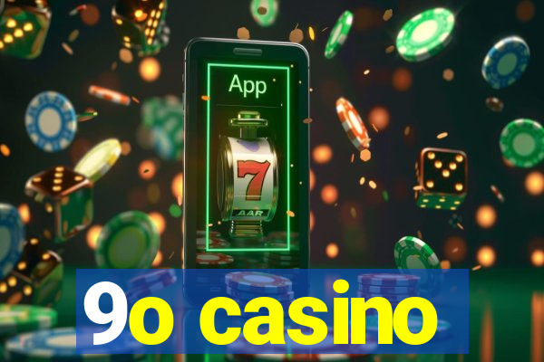 9o casino